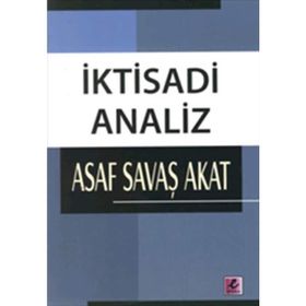 İKTİSADİ ANALIZ - ASAF SAVAŞ AKAT