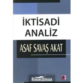 İKTİSADİ ANALIZ - ASAF SAVAŞ AKAT