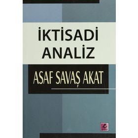 İKTİSADİ ANALIZ - ASAF SAVAŞ AKAT