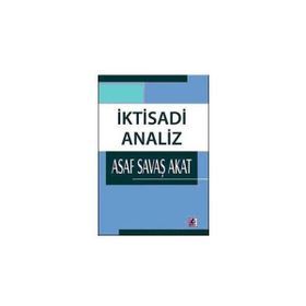 İKTİSADİ ANALIZ - ASAF SAVAŞ AKAT