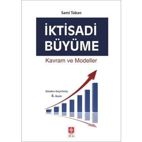 İKTİSADİ BÜYÜME KAVRAM VE MODELLER - SAMI TABAN