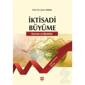 İKTİSADİ BÜYÜME KAVRAM VE MODELLER - SAMI TABAN