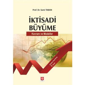 İKTİSADİ BÜYÜME KAVRAM VE MODELLER - SAMI TABAN