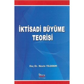 İktisadi Büyüme Teorisi - Nesrin Yıldırım