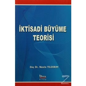 İktisadi Büyüme Teorisi - Nesrin Yıldırım