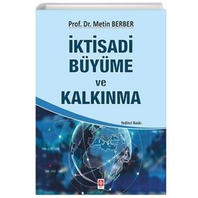 İKTİSADİ BÜYÜME VE KALKINMA - METIN BERBER