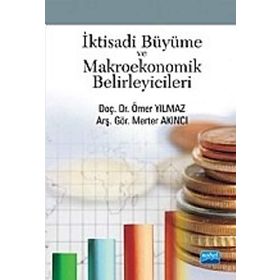 İKTİSADİ BÜYÜME VE MAKROEKONOMIK BELIRLEYICILERI - ÖMER YILMAZ