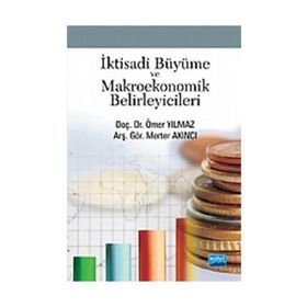 İKTİSADİ BÜYÜME VE MAKROEKONOMIK BELIRLEYICILERI - ÖMER YILMAZ
