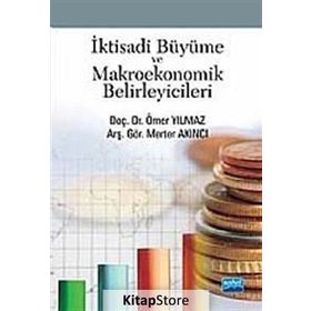 İKTİSADİ BÜYÜME VE MAKROEKONOMIK BELIRLEYICILERI - ÖMER YILMAZ