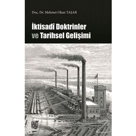 İktisadi Doktrinler ve Tarihsel Gelişimi - Doç. Dr. Mehmet Okan Taşar