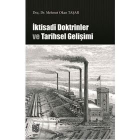 İktisadi Doktrinler ve Tarihsel Gelişimi - Doç. Dr. Mehmet Okan Taşar