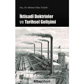 İktisadi Doktrinler ve Tarihsel Gelişimi - Doç. Dr. Mehmet Okan Taşar