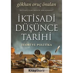 İktisadi Düşünce Tarihi Teori Ve Politika - Gökhan Oruç Önalan