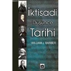 İKTİSADİ DÜŞÜNCE TARIHI - WILLIAM J. BARBER