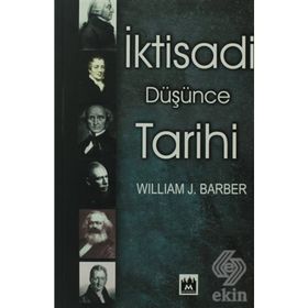 İKTİSADİ DÜŞÜNCE TARIHI - WILLIAM J. BARBER