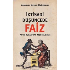İktisadi Düşüncede Faiz - Abdullah Mesud Küçükkalay
