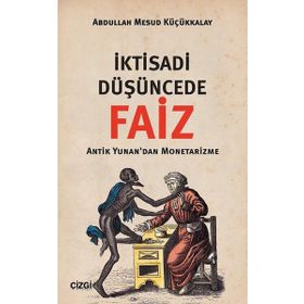 İktisadi Düşüncede Faiz - Abdullah Mesud Küçükkalay