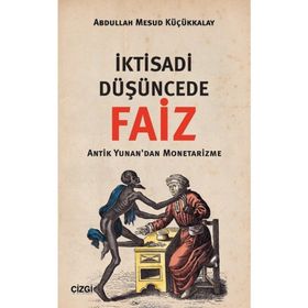İktisadi Düşüncede Faiz - Abdullah Mesud Küçükkalay
