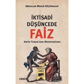 İktisadi Düşüncede Faiz - Abdullah Mesud Küçükkalay