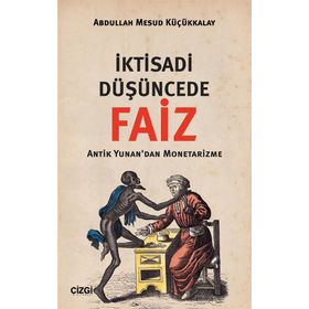 İktisadi Düşüncede Faiz - Abdullah Mesud Küçükkalay