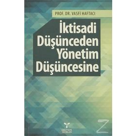 İktisadi Düşünceden Yönetim Düşüncesine - Vasfi Haftacı