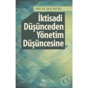 İktisadi Düşünceden Yönetim Düşüncesine - Vasfi Haftacı