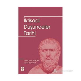 İKTİSADİ DÜŞÜNCELER TARIHI - FUNDA RANA ADAÇAY;HASAN İSLATİNCE