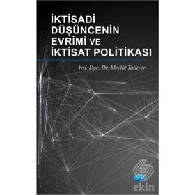 İktisadi Düşüncenin Evrimi ve İktisat Politikası - Mevlüt Tatlıyer
