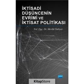 İktisadi Düşüncenin Evrimi ve İktisat Politikası - Mevlüt Tatlıyer