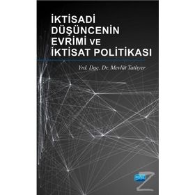 İktisadi Düşüncenin Evrimi ve İktisat Politikası - Mevlüt Tatlıyer