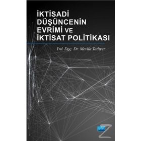 İktisadi Düşüncenin Evrimi ve İktisat Politikası - Mevlüt Tatlıyer
