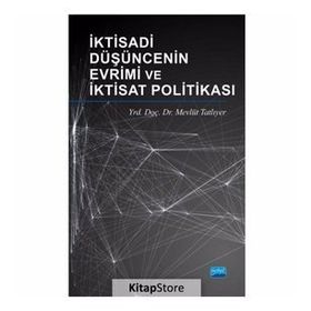 İktisadi Düşüncenin Evrimi ve İktisat Politikası - Mevlüt Tatlıyer