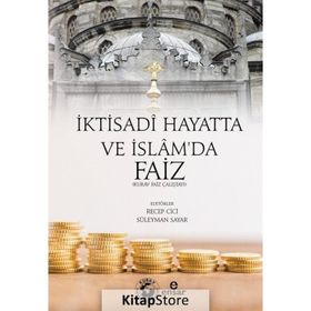 İktisadi Hayat'ta ve İslam'da Faiz - Kolektif