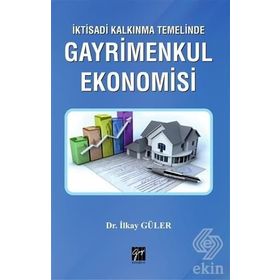 İktisadi Kalkınma Temelinde Gayrimenkul Ekonomisi - İlkay Güler