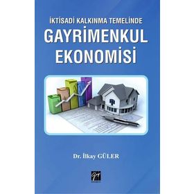 İktisadi Kalkınma Temelinde Gayrimenkul Ekonomisi - İlkay Güler