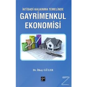 İktisadi Kalkınma Temelinde Gayrimenkul Ekonomisi - İlkay Güler