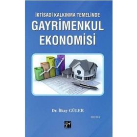 İktisadi Kalkınma Temelinde Gayrimenkul Ekonomisi - İlkay Güler
