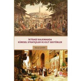 İktisadi Kalkınmada Küresel Stratejiler ve Kilit Sektörler Ekin Yayınevi