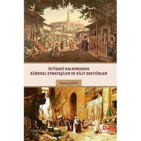 İktisadi Kalkınmada Küresel Stratejiler ve Kilit Sektörler Ekin Yayınevi
