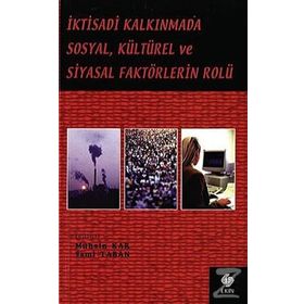 İKTİSADİ KALKINMADA SOSYAL KÜLTÜREL VE SIYASAL FAKTÖRLERİN ROLÜ - MUHSIN KAR