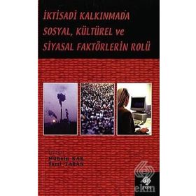İKTİSADİ KALKINMADA SOSYAL KÜLTÜREL VE SIYASAL FAKTÖRLERİN ROLÜ - MUHSIN KAR