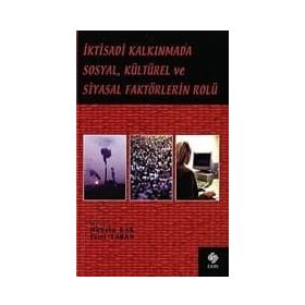 İKTİSADİ KALKINMADA SOSYAL KÜLTÜREL VE SIYASAL FAKTÖRLERİN ROLÜ - MUHSIN KAR