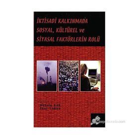 İKTİSADİ KALKINMADA SOSYAL KÜLTÜREL VE SIYASAL FAKTÖRLERİN ROLÜ - MUHSIN KAR