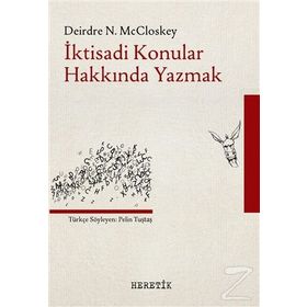 İktisadi Konular Hakkında Yazmak - Deirdre N. McCloskey