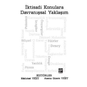 İktisadi Konulara Davranışsal Yaklaşım - Mehmet Yiğit - Asena Gizem Yiğit
