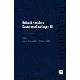 İktisadi Konulara Davranışsal Yaklaşım - Mehmet Yiğit - Asena Gizem Yiğit