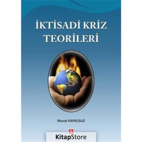 İktisadi Kriz Teorileri - Murat Kaykusuz