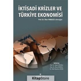 İktisadi Krizler ve Türkiye Ekonomisi - Nadir Eroğlu İlhan Eroğlu Halil İbrahim Aydın