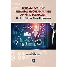 İktisadi Mali ve Finansal Uygulamaların Ampirik Sonuçları Cilt 2 - Maliye ve Finans Uygulamaları - Şahin Karabulut
