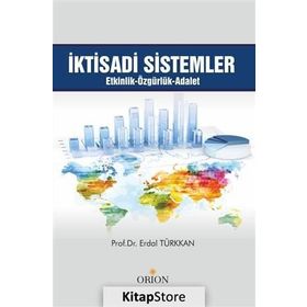 İktisadi Sistemler Etkinlik Özgürlük Adalet - Erdal Türkkan